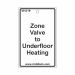 Zone Valve to Underfloor Heating Tag